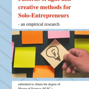 Masterthesis: Patterns of agile and creative methods for Solo-Entrepreneurs – an empirical research